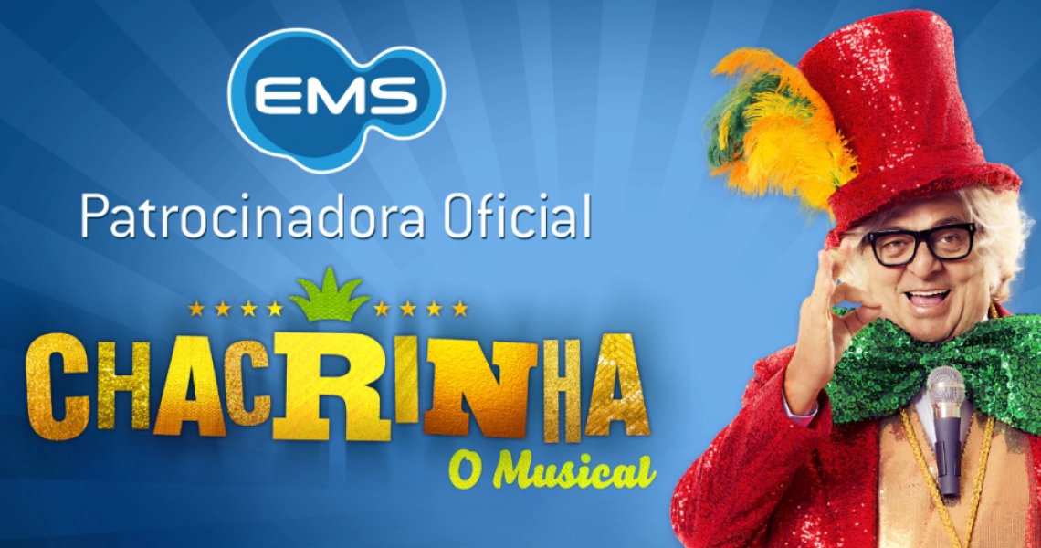 Grupo NC - EMS patrocina ‘Chacrinha, o musical’